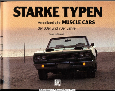 Starke Typen : amerikanische Muscle Cars der 60er und 70er Jahre