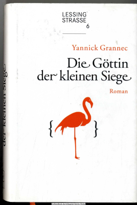 Die Göttin der kleinen Siege : Roman