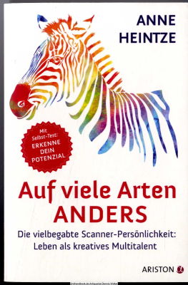 Auf viele Arten anders : die vielbegabte Scanner-Persönlichkeit: Leben als kreatives Multitalent