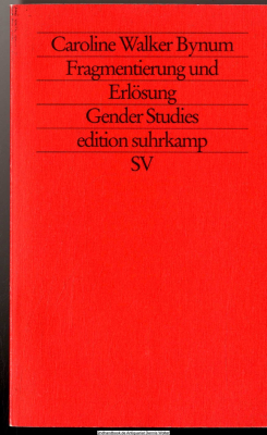 Fragmentierung und Erlösung : Geschlecht und Körper im Glauben des Mittelalters