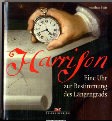 Harrison : eine Uhr zur Bestimmung des Längengrads