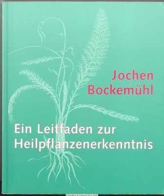 Ein Leitfaden zur Heilpflanzenerkenntnis