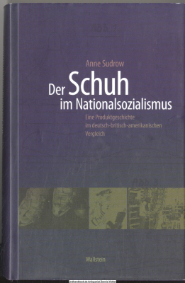 Der Schuh im Nationalsozialismus : eine Produktgeschichte im deutsch-britisch-amerikanischen Vergleich