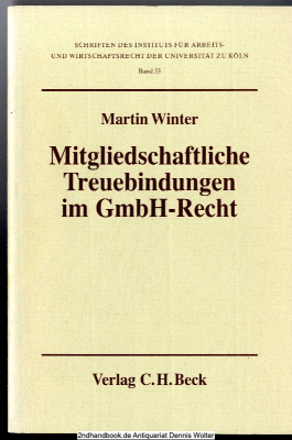 Mitgliedschaftliche Treubindungen im GmbH-Recht : rechtsformspezif. Aspekte e. allg. gesellschaftsrechtl. Prinzips