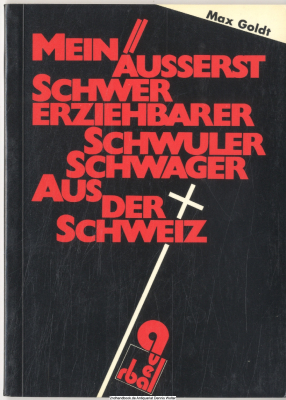 Mein äusserst schwer erziehbarer schwuler Schwager aus der Schweiz