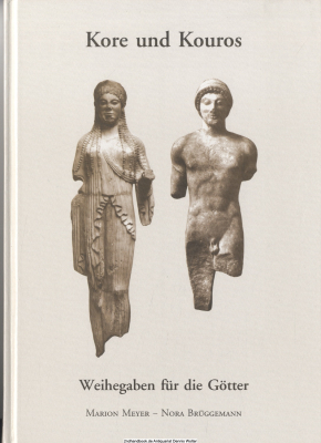 Kore und Kouros : Weihegaben für die Götter