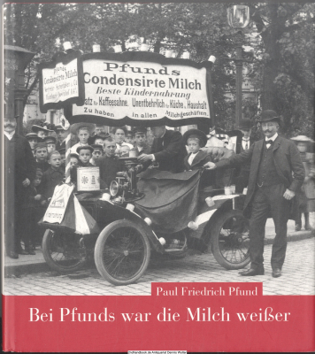 Bei Pfunds war die Milch weißer : Rückblicke und Überliefertes oder was weiß ich noch ...?