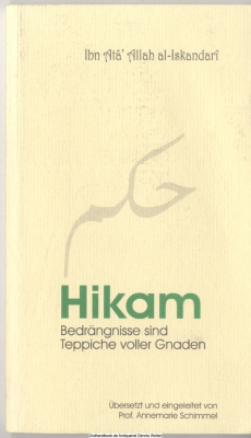 Hikam - Worte der Weisheit : Bedrängnisse sind Teppiche voller Gnaden
