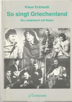 So singt Griechenland : ein Liederbuch mit Noten, Gitarrenakkorden, Texten in griechischer Original- und Lautumschrift, Übersetzungen und Plattenhinweisen