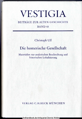 Die homerische Gesellschaft : Materialien zur analytischen Beschreibung und historischen Lokalisierung