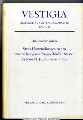Stasis : Unters. zu d. inneren Kriegen in d. griech. Staaten d. 5. u. 4. Jh. v. Chr.