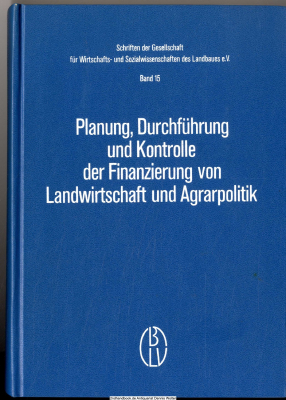 Planung, Durchführung und Kontrolle der Finanzierung von Landwirtschaft und Agrarpolitik