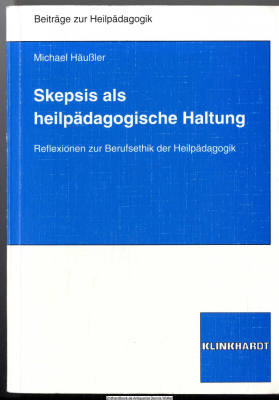 Skepsis als heilpädagogische Haltung : Reflexionen zur Berufsethik der Heilpädagogik