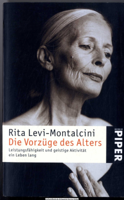 Die Vorzüge des Alters : Leistungsfähigkeit und geistige Aktivität ein Leben lang