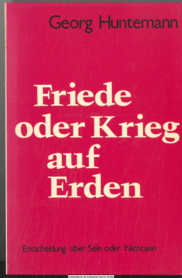Friede oder Krieg auf Erden