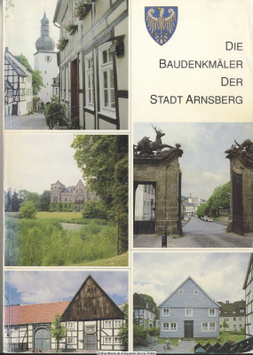 Die Baudenkmäler der Stadt Arnsberg : Erfassungszeitraum 1980 - 1990