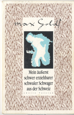 Mein äusserst schwer erziehbarer schwuler Schwager aus der Schweiz