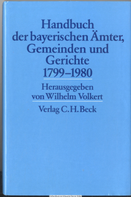 Handbuch der bayerischen Ämter, Gemeinden und Gerichte 1799 - 1980