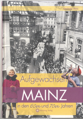 Aufgewachsen in Mainz in den 60er und 70er Jahren