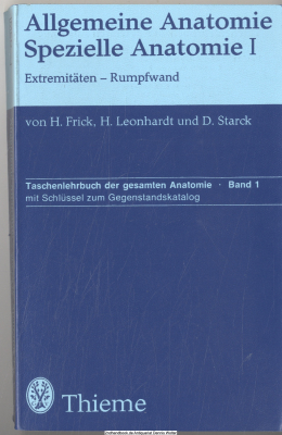 Allgemeine Anatomie. Spezielle Anatomie : 1, Extremitäten, Rumpfwand