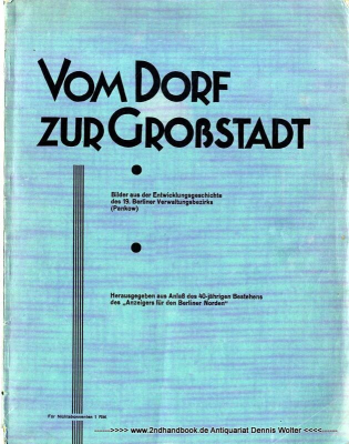 Vom Dorf zur Großstadt : Bilder aus d. Entwicklungsgeschichte d. 19. Verwaltungsbezirks (Pankow)