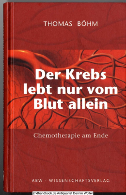 Der Krebs lebt nur vom Blut allein : Chemotherapie am Ende 