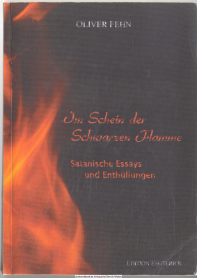 Im Schein der schwarzen Flamme : satanische Essays und Enthüllungen