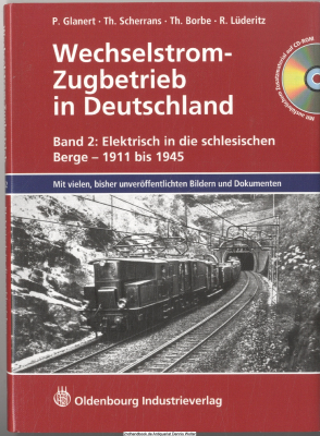 Wechselstrom-Zugbetrieb in Deutschland. Bd. 2., Elektrisch in die schlesischen Berge : 1911 bis 1945 ; [mit vielen, bisher unveröffentlichen Bildern und Dokumenten ; mit ausführlichem Zusatzmaterial auf CD-ROM]