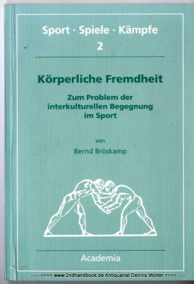 Körperliche Fremdheit : zum Problem der interkulturellen Begegnung im Sport