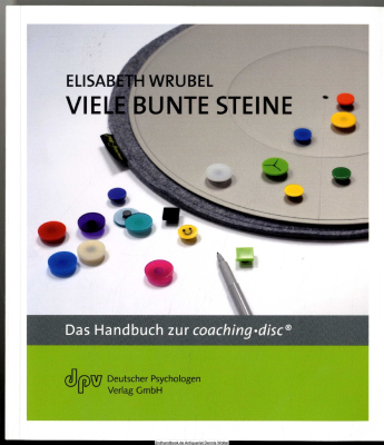 Viele bunte Steine : das Handbuch zur coaching.disc