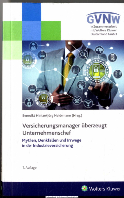 Versicherungsmanager überzeugt Unternehmenschef : Mythen, Denkfallen und Irrwege in der Industrieversicherung
