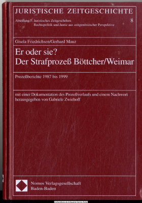 Er oder sie? : der Strafprozeß Böttcher/Weimar ; Prozeßberichte 1987 bis 1999