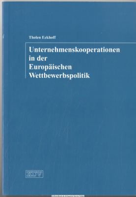 Unternehmenskooperationen in der europäischen Wettbewerbspolitik