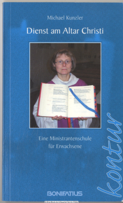 Dienst am Altar Christi : eine Ministrantenschule für Erwachsene