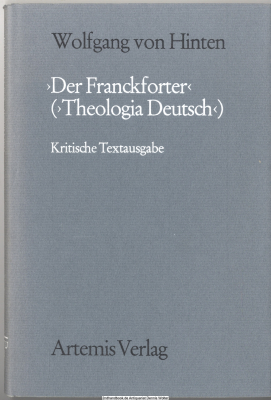 Der Franckforter : (Theologia deutsch) ; krit. Textausg.