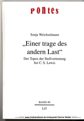 Einer trage des andern Last : der Topos der Stellvertretung bei C. S. Lewis