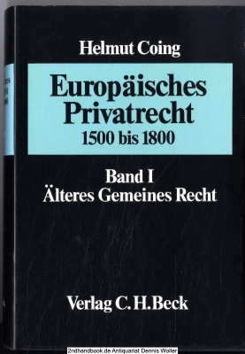 Europäisches Privatrecht Bd. 1., Älteres gemeines Recht : (1500 - 1800)