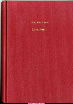 Levantiner : Lebenswelten und Identitäten einer ethnokonfessionellen Gruppe im osmanischen Reich im langen 19. Jahrhundert