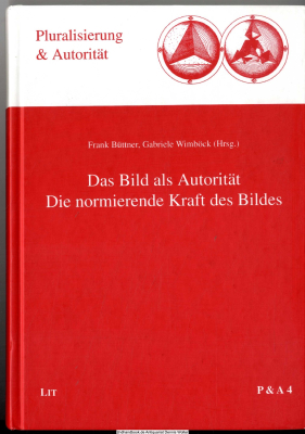 Das Bild als Autorität : die normierende Kraft des Bildes