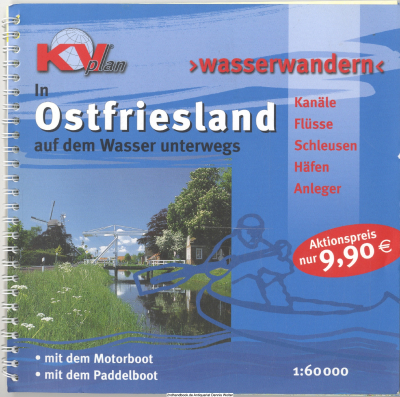 In Ostfriesland auf dem Wasser unterwegs : Wasserwandern ; Kanäle, Flüsse, Schleusen, Häfen, Anleger ; mit dem Motorboot, mit dem Paddelboot ; 1:60000