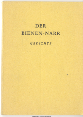 Der Bienen-Narr : Gedichte