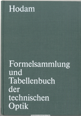 Formelsammlung und Tabellenbuch der technischen Optik