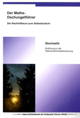 Der Mathe-Dschungelführer : Stochastik. Einführung in die Wahrscheinlichkeitsrechnung