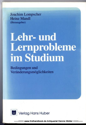 Lehr- und Lernprobleme im Studium : Bedingungen und Veränderungsmöglichkeiten [Aufsatzsammlung]