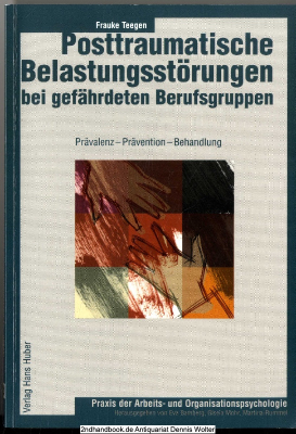 Posttraumatische Belastungsstörungen bei gefährdeten Berufsgruppen : Prävalenz - Prävention - Behandlung