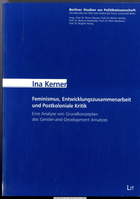 Feminismus, Entwicklungszusammenarbeit und postkoloniale Kritik : eine Analyse von Grundkonzepten des Gender-and-Development Ansatzes