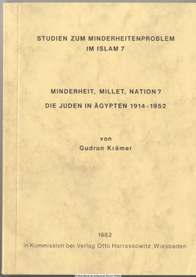 Studien zum Minderheitenproblem im Islam. 7., Minderheit, Millet, Nation? : Die Juden in Ägypten 1914 - 1952