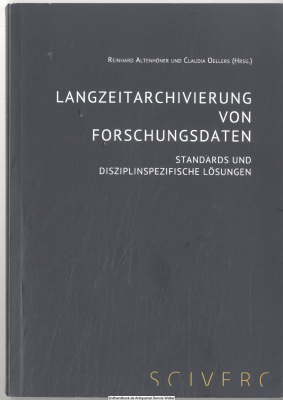 Langzeitarchivierung von Forschungsdaten : Standards und disziplinspezifische Lösungen