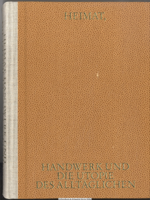 Heimat, Handwerk und die Utopie des Alltäglichen