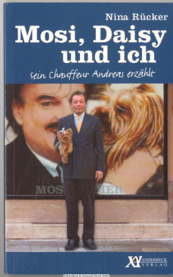 Mosi, Daisy und ich : sein Chauffeur Andreas erzählt